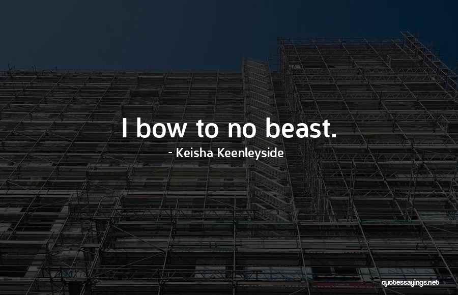 Keisha Keenleyside Quotes 1049674