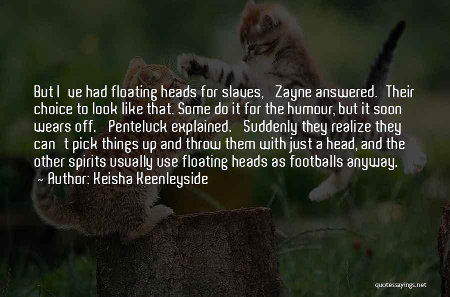 Keisha Keenleyside Quotes 892744