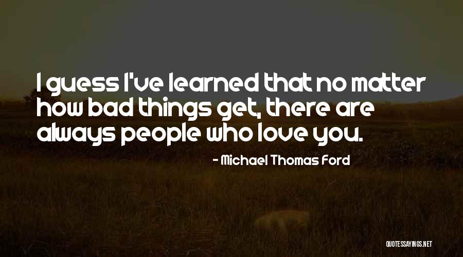 Keisuke Kuwata Quotes By Michael Thomas Ford Keisuke Kuwata Quotes By Michael Thomas Ford