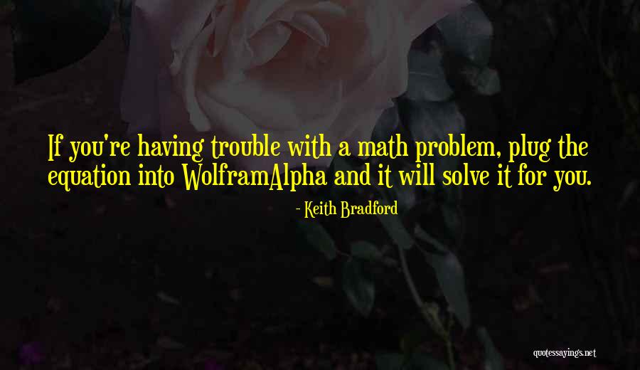 Keith Bradford Quotes 2095539