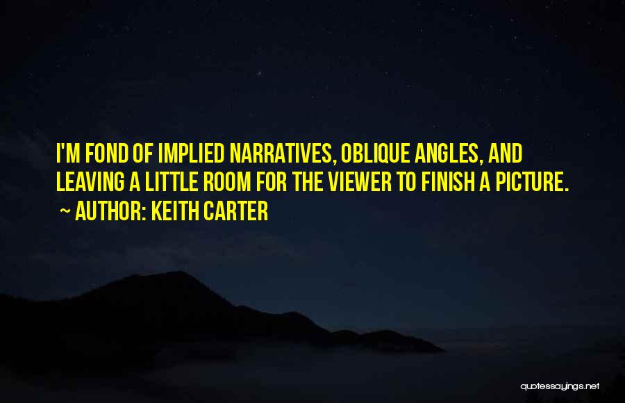 Keith Carter Quotes 2174395