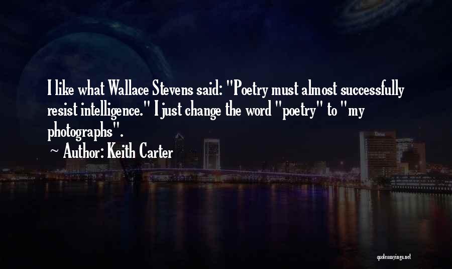 Keith Carter Quotes 738818