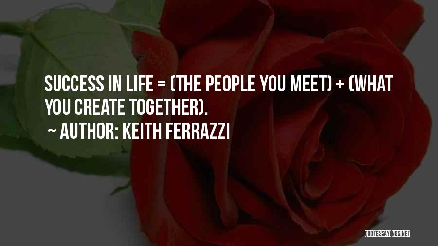 Keith Ferrazzi Quotes 1154284