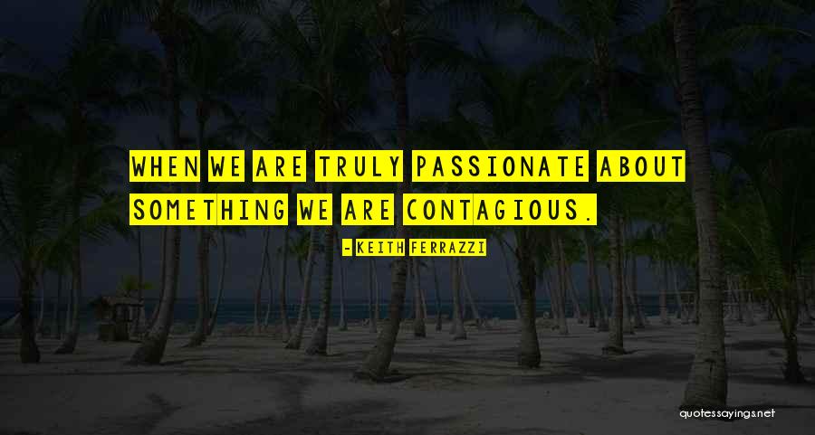 Keith Ferrazzi Quotes 2008601 Keith Ferrazzi Quotes 2008601