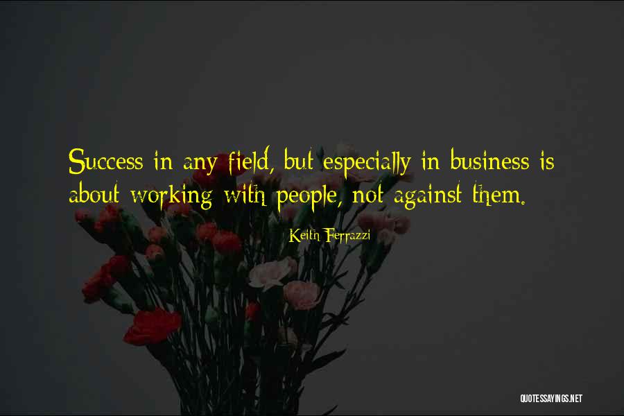 Keith Ferrazzi Quotes 803511 Keith Ferrazzi Quotes 803511