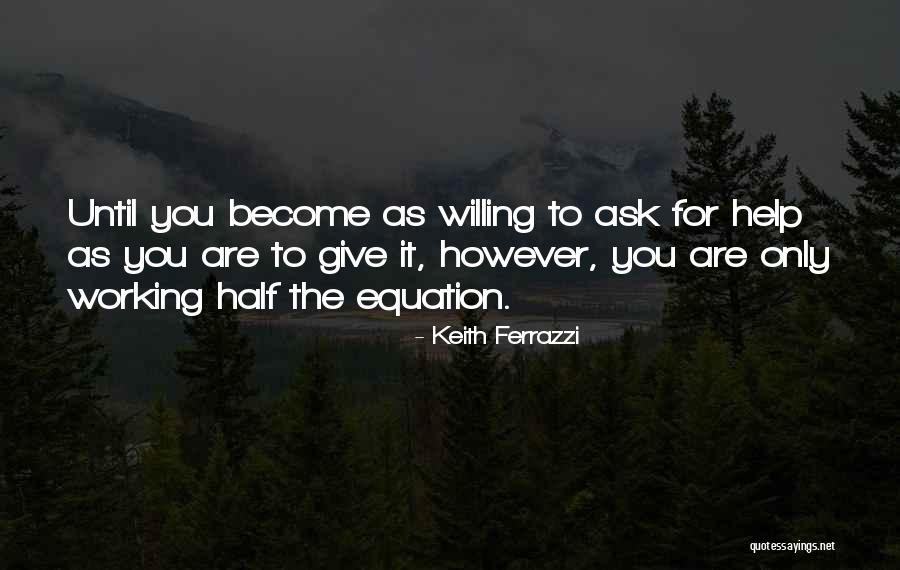 Keith Ferrazzi Quotes 885334 Keith Ferrazzi Quotes 885334