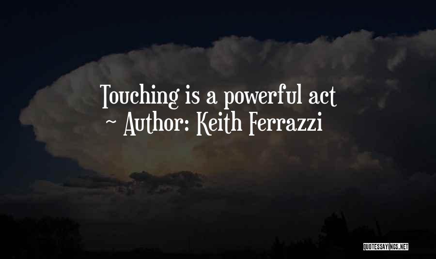 Keith Ferrazzi Quotes 912880