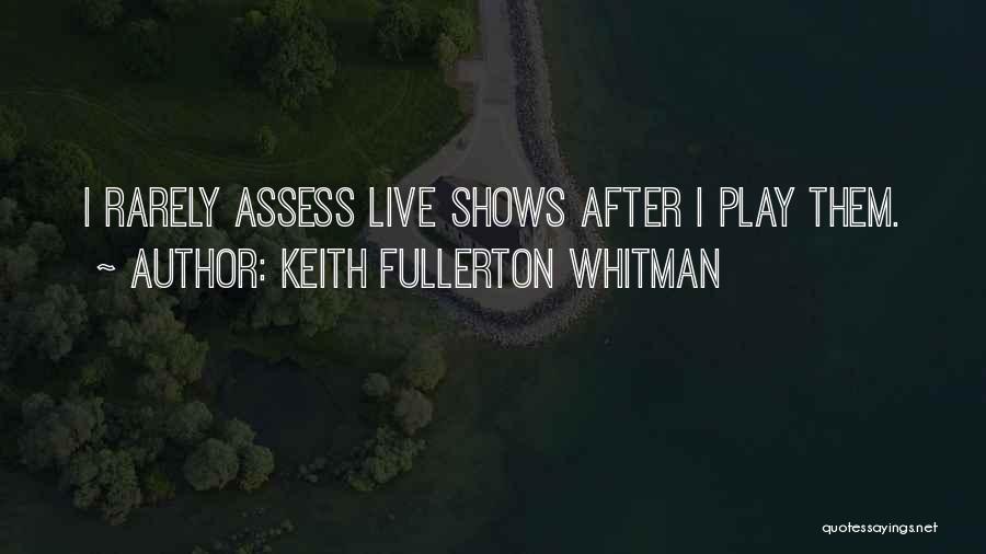 Keith Fullerton Whitman Quotes 1162309