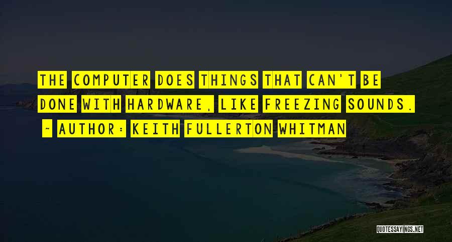 Keith Fullerton Whitman Quotes 1842624