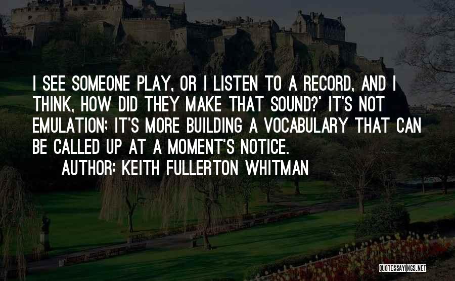 Keith Fullerton Whitman Quotes 413707