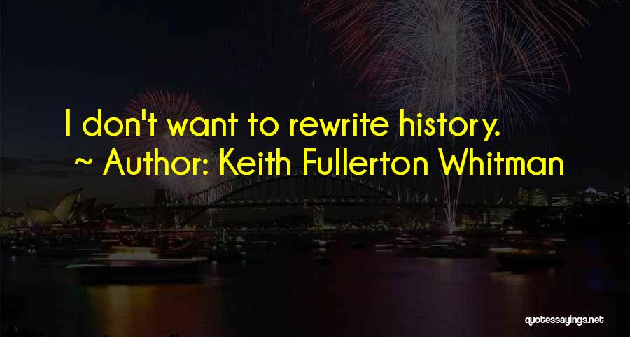 Keith Fullerton Whitman Quotes 769026