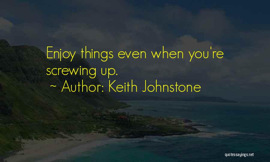 Keith Johnstone Quotes 1291737