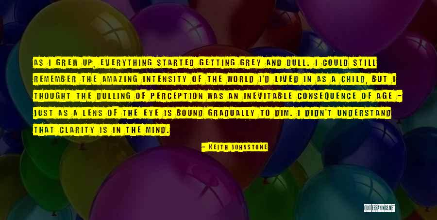 Keith Johnstone Quotes 1586249 Keith Johnstone Quotes 1586249