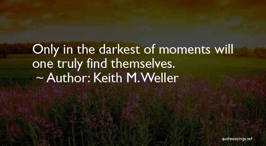 Keith M. Weller Quotes 1160892