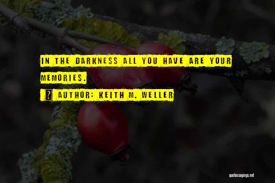 Keith M. Weller Quotes 346947