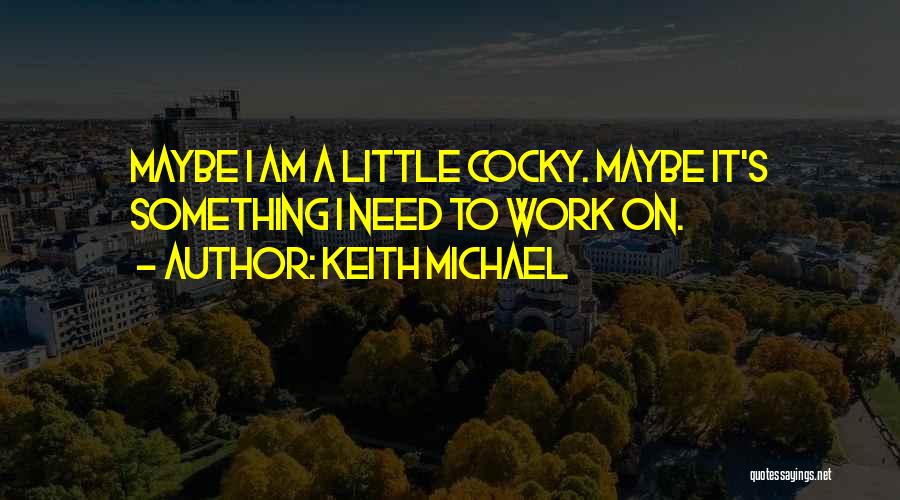 Keith Michael Quotes 150793