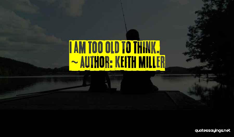 Keith Miller Quotes 1079971