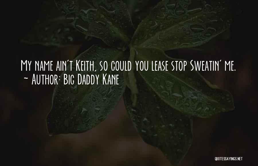 Keith Quotes By Big Daddy Kane