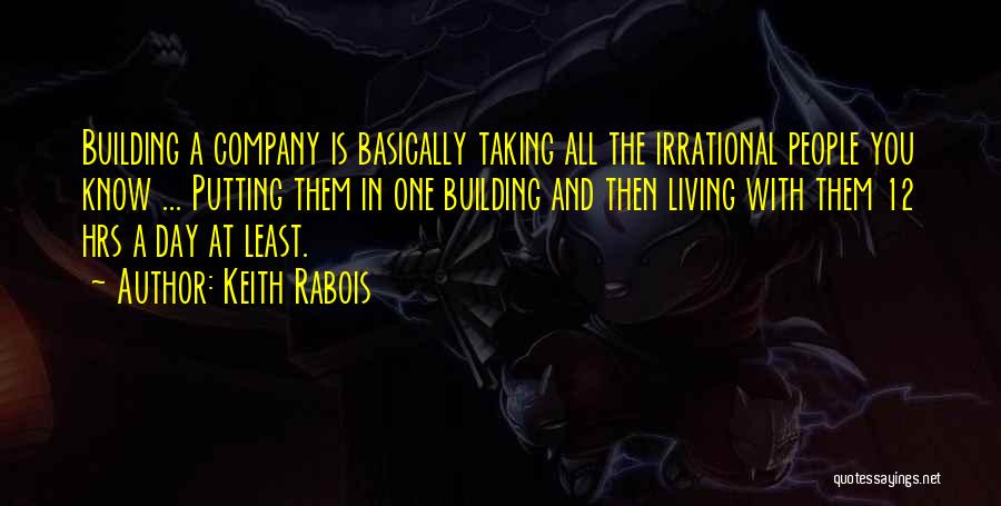 Keith Rabois Quotes 1097626