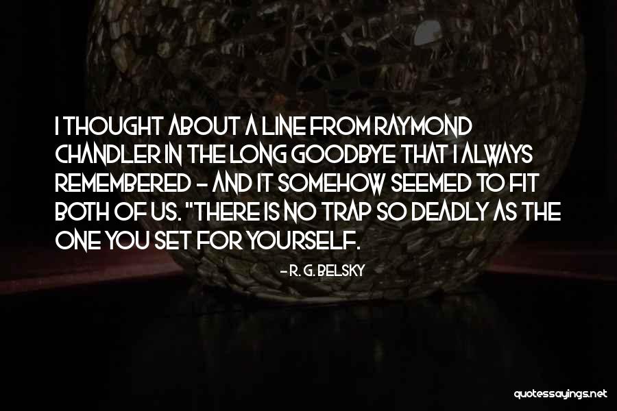 Keith Rowley Quotes By R. G. Belsky Keith Rowley Quotes By R. G. Belsky