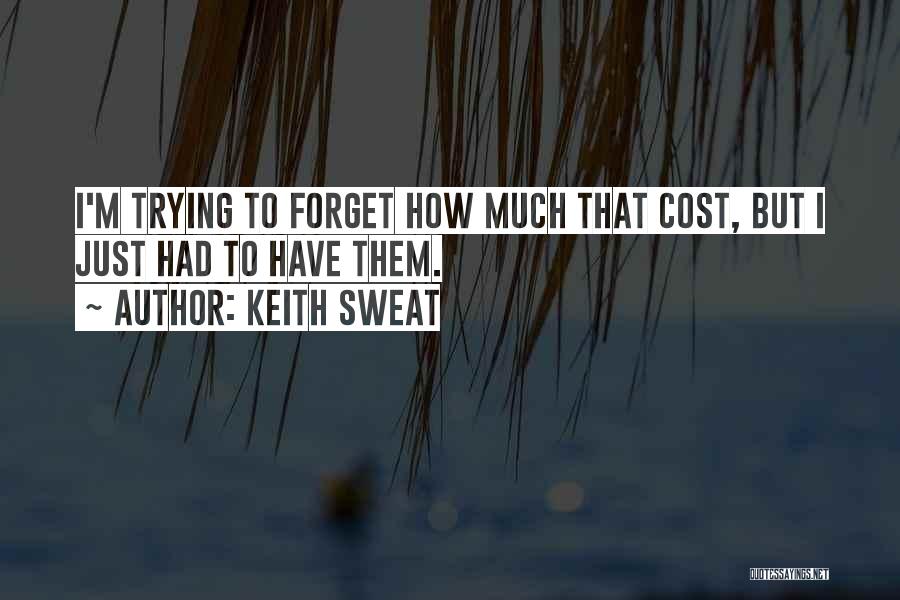 Keith Sweat Quotes 1694974