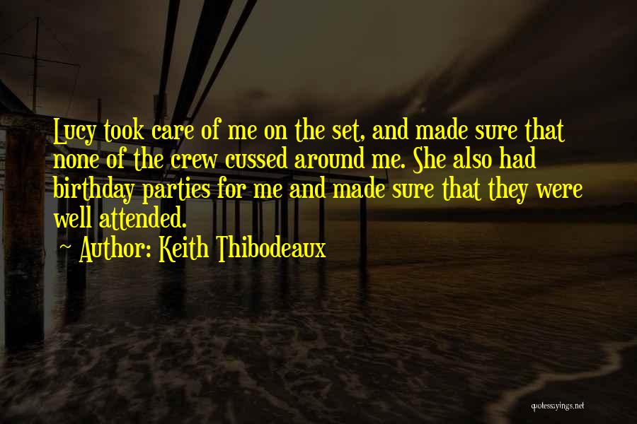 Keith Thibodeaux Quotes 1011754