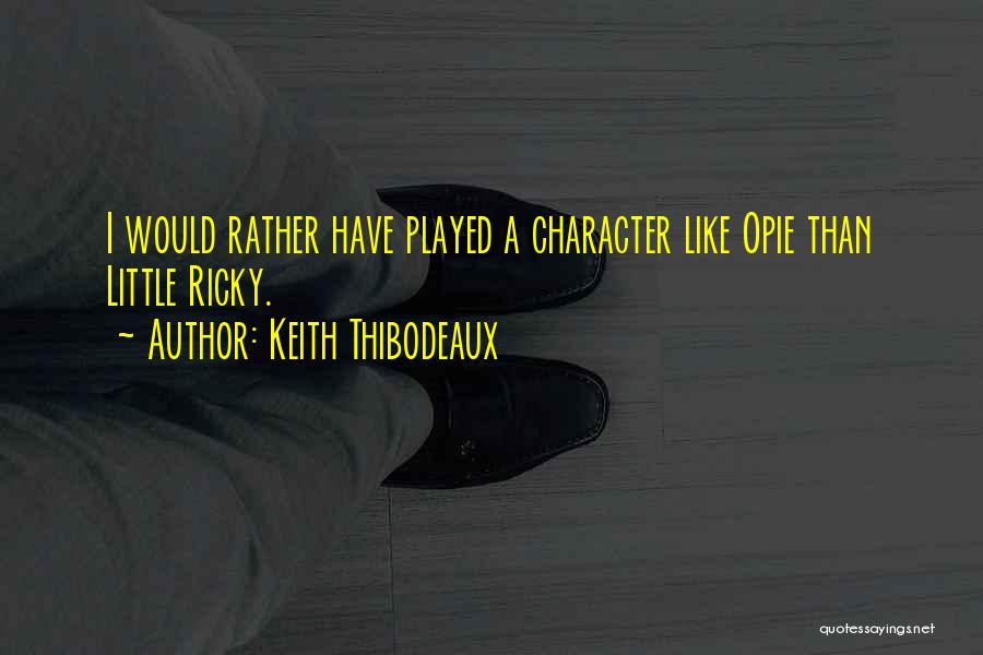 Keith Thibodeaux Quotes 2232704