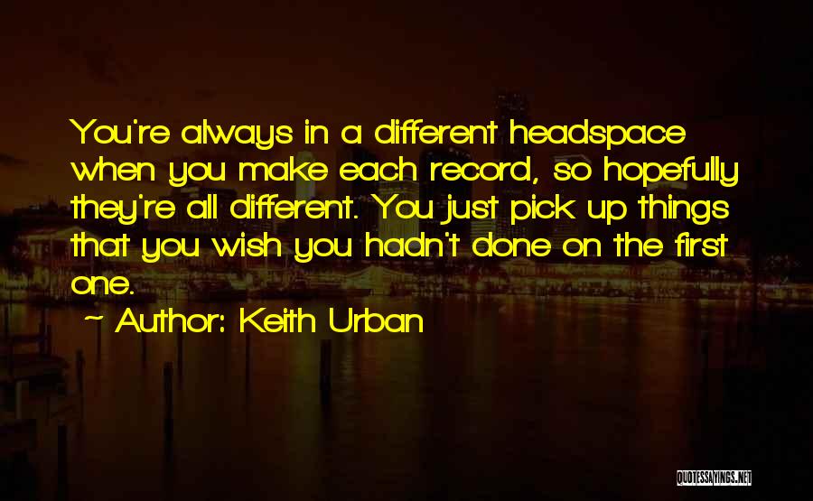 Keith Urban Quotes 1030663