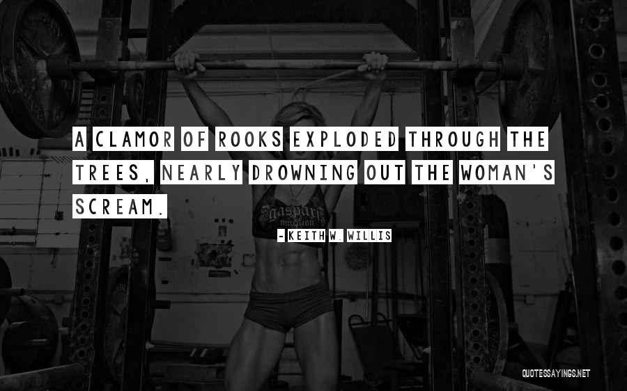 Keith W. Willis Quotes 2229904 Keith W. Willis Quotes 2229904