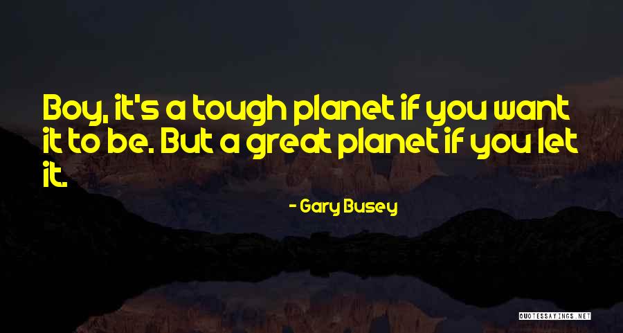 Keiyana Wilson Quotes By Gary Busey Keiyana Wilson Quotes By Gary Busey