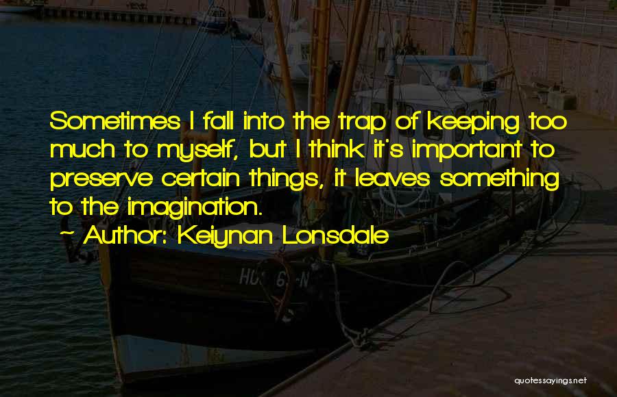 Keiynan Lonsdale Quotes 1475524