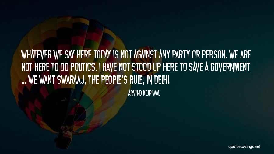Kejriwal Quotes By Arvind Kejriwal Kejriwal Quotes By Arvind Kejriwal