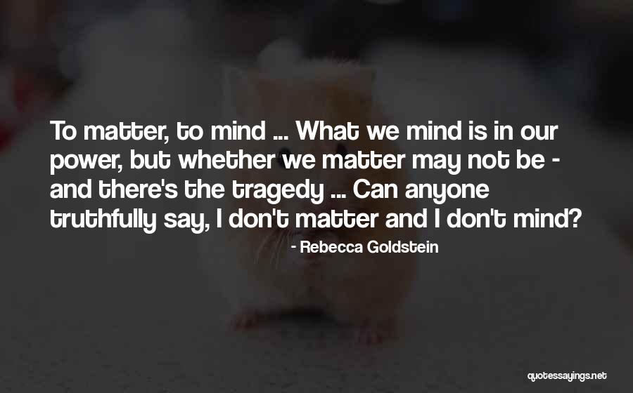 Kekhawatiran Adalah Quotes By Rebecca Goldstein Kekhawatiran Adalah Quotes By Rebecca Goldstein