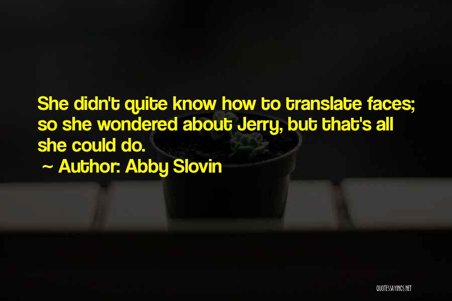 Kekkaishi Quotes By Abby Slovin