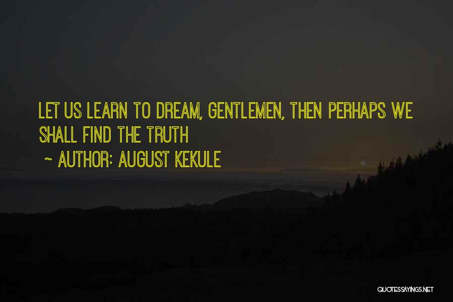 Kekule Quotes By August Kekule