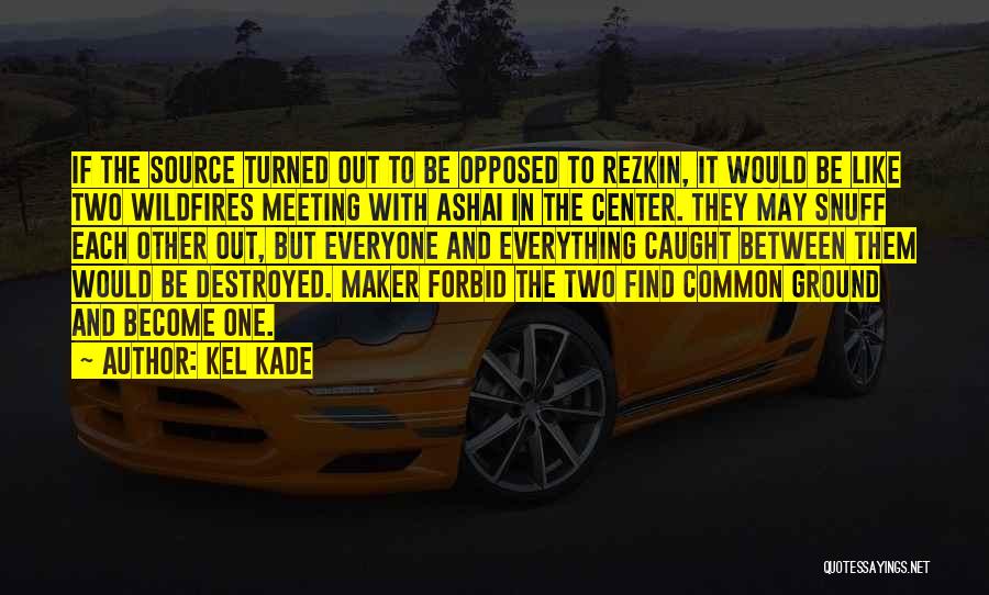 Kel Kade Quotes 1091780