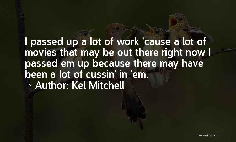 Kel Quotes By Kel Mitchell