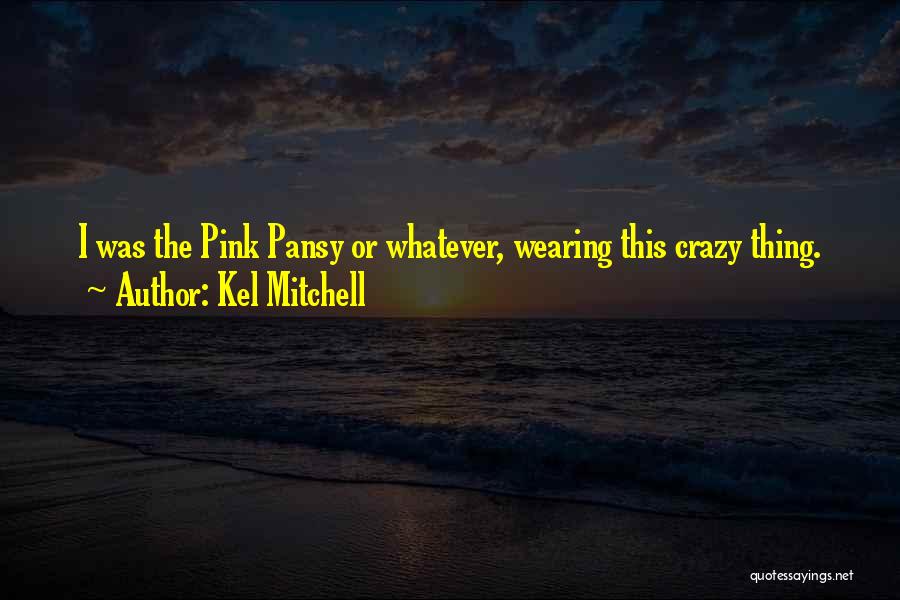 Kel Quotes By Kel Mitchell