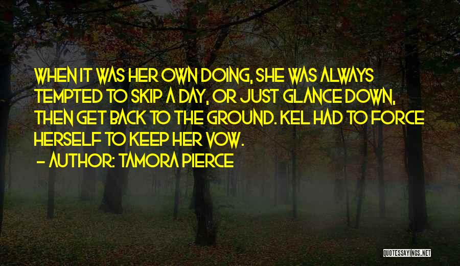 Kel Quotes By Tamora Pierce