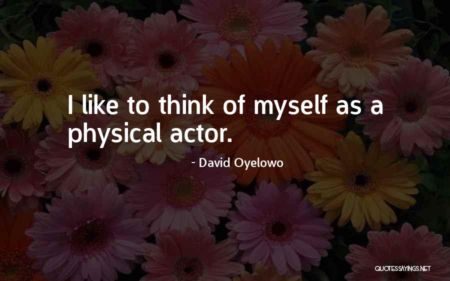 Kelbyone Quotes By David Oyelowo Kelbyone Quotes By David Oyelowo