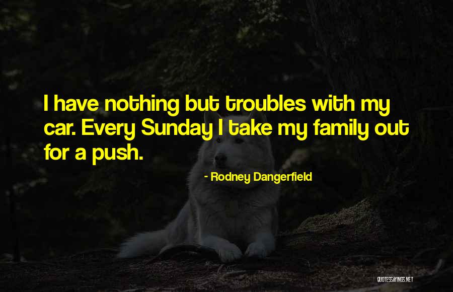 Kelda Quotes By Rodney Dangerfield Kelda Quotes By Rodney Dangerfield