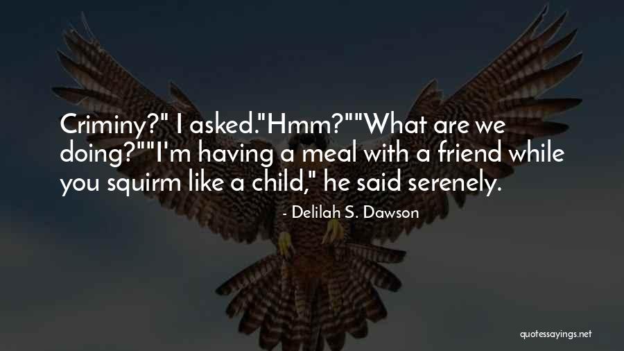 Kelderman Manufacturing Quotes By Delilah S. Dawson Kelderman Manufacturing Quotes By Delilah S. Dawson