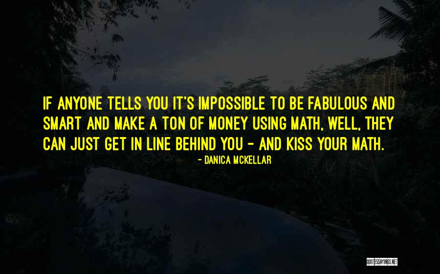 Kelders Dichten Quotes By Danica McKellar Kelders Dichten Quotes By Danica McKellar
