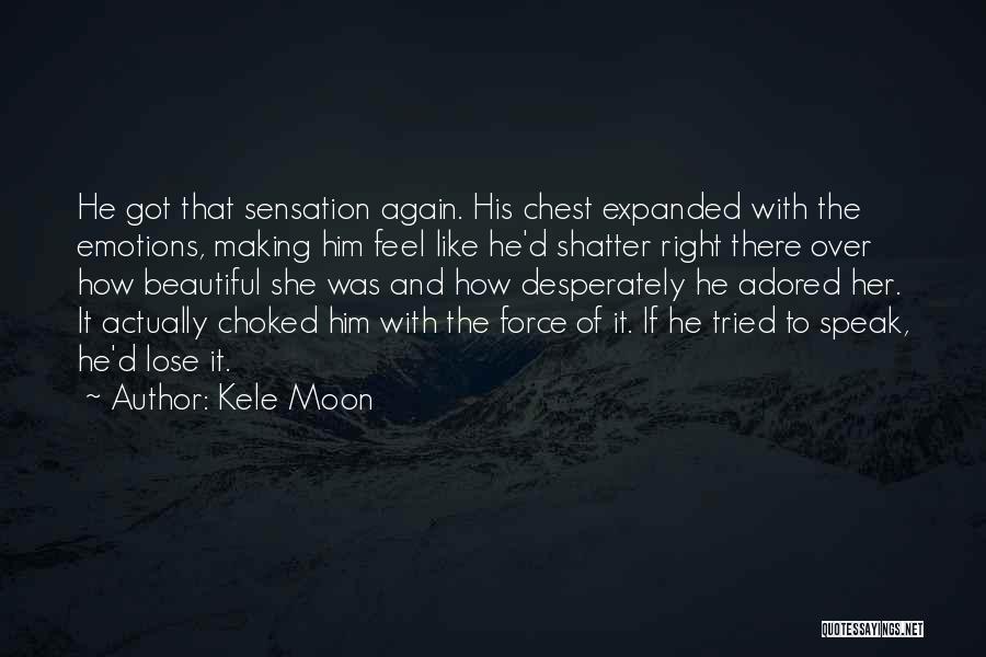Kele Moon Quotes 1108883