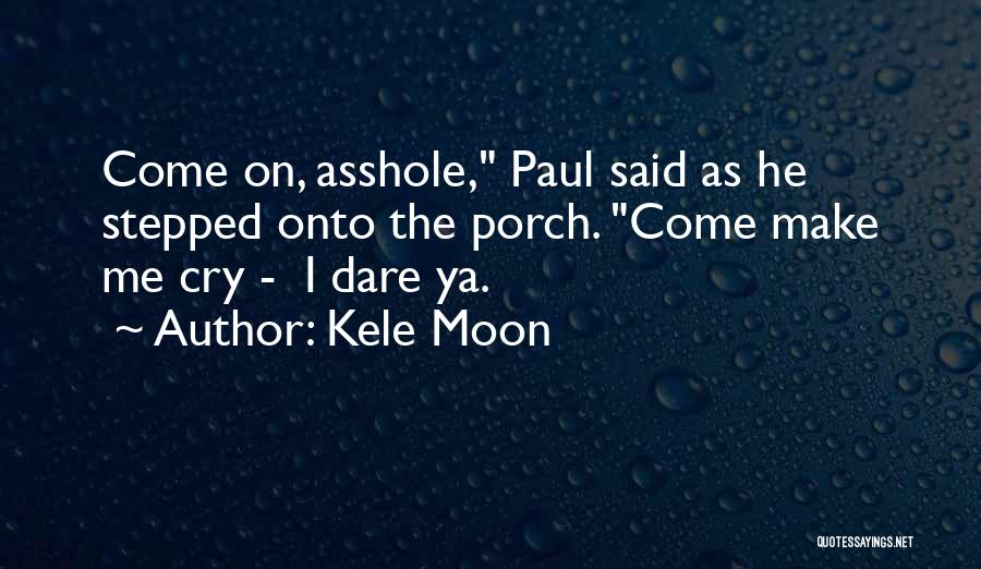 Kele Moon Quotes 1412185