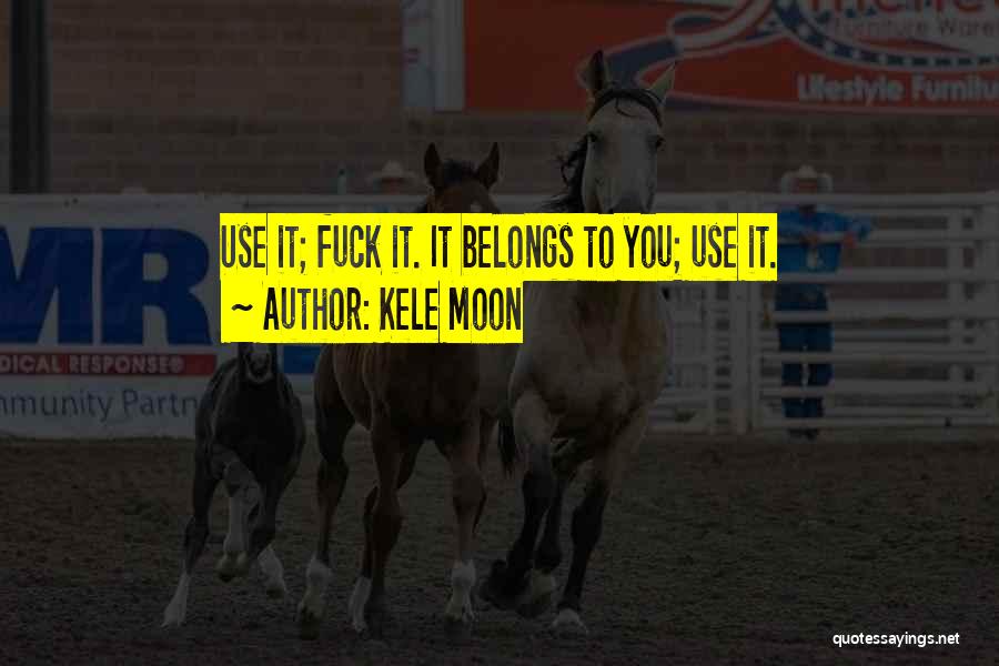 Kele Moon Quotes 1788106