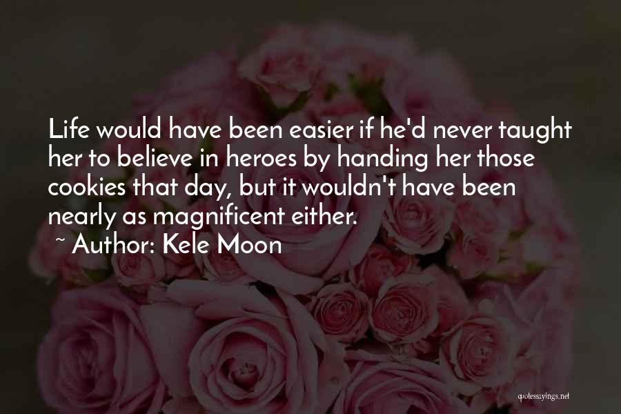 Kele Moon Quotes 537203