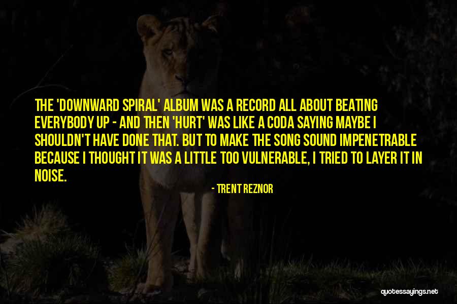 Kelebekler Izle Quotes By Trent Reznor Kelebekler Izle Quotes By Trent Reznor