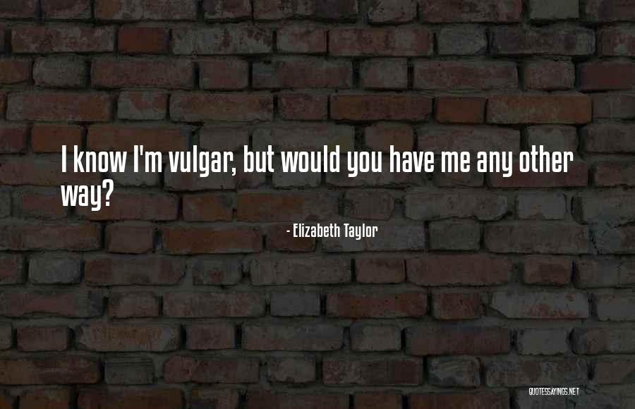 Kelias Antonimas Quotes By Elizabeth Taylor