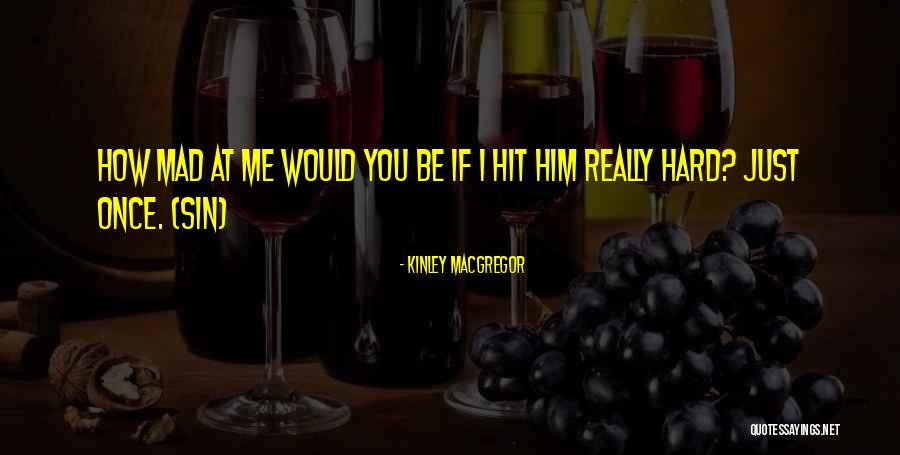 Kelin Kuylaklar Quotes By Kinley MacGregor Kelin Kuylaklar Quotes By Kinley MacGregor